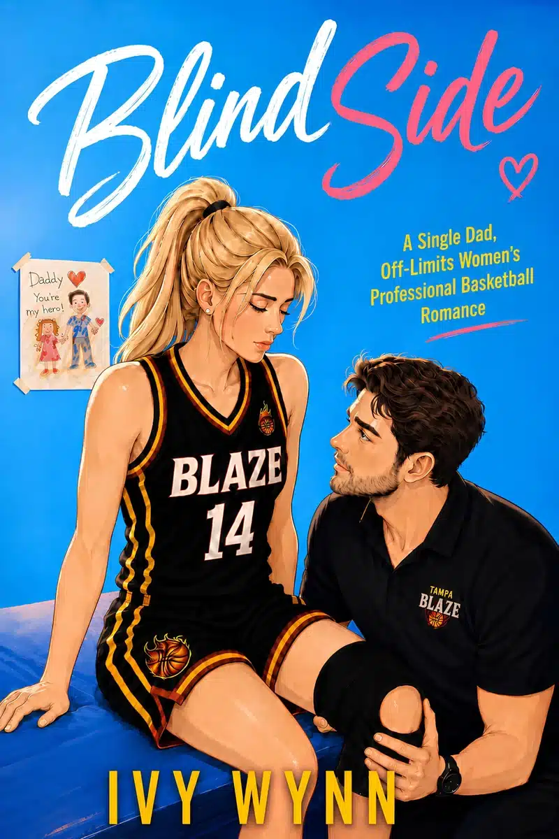 Blind Side: A Single Dad, Off-Limits Women's Professional Basketball Romance (Tampa Blaze Book 2)